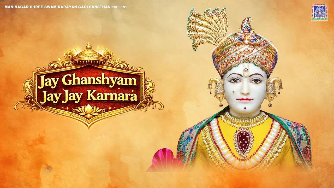 Jay Ghanshyam Jay Jay Karnara
